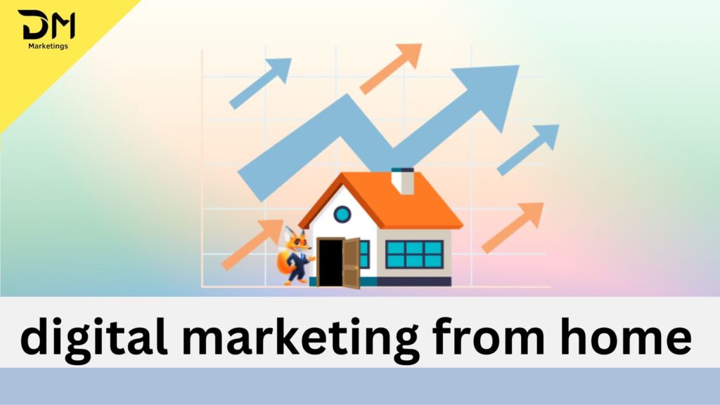 digital marketing from home